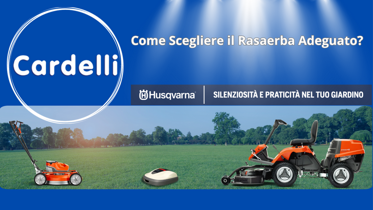 Come scegliere il rasaerba: consigli pratici — Cardelli S.r.l.